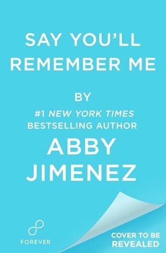 Say You'll Remember Me - Abby Jimenez · 2025