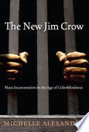 The New Jim Crow - Michelle Alexander · 2012