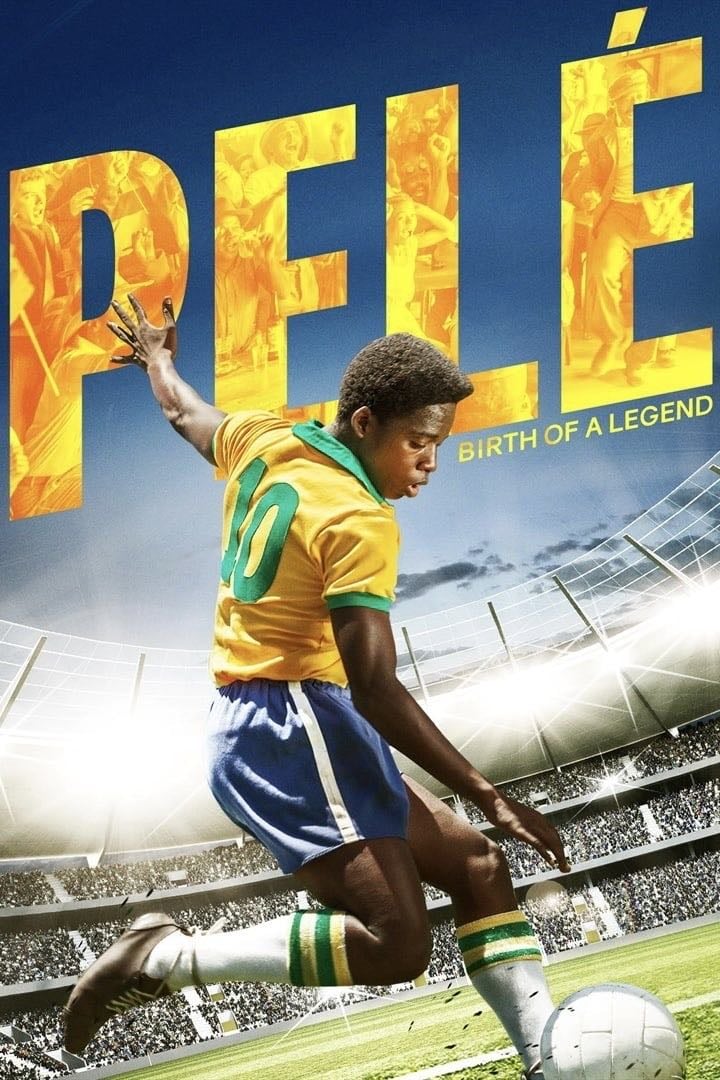 Pelé: Birth of a Legend - Jeff Zimbalist · 2016