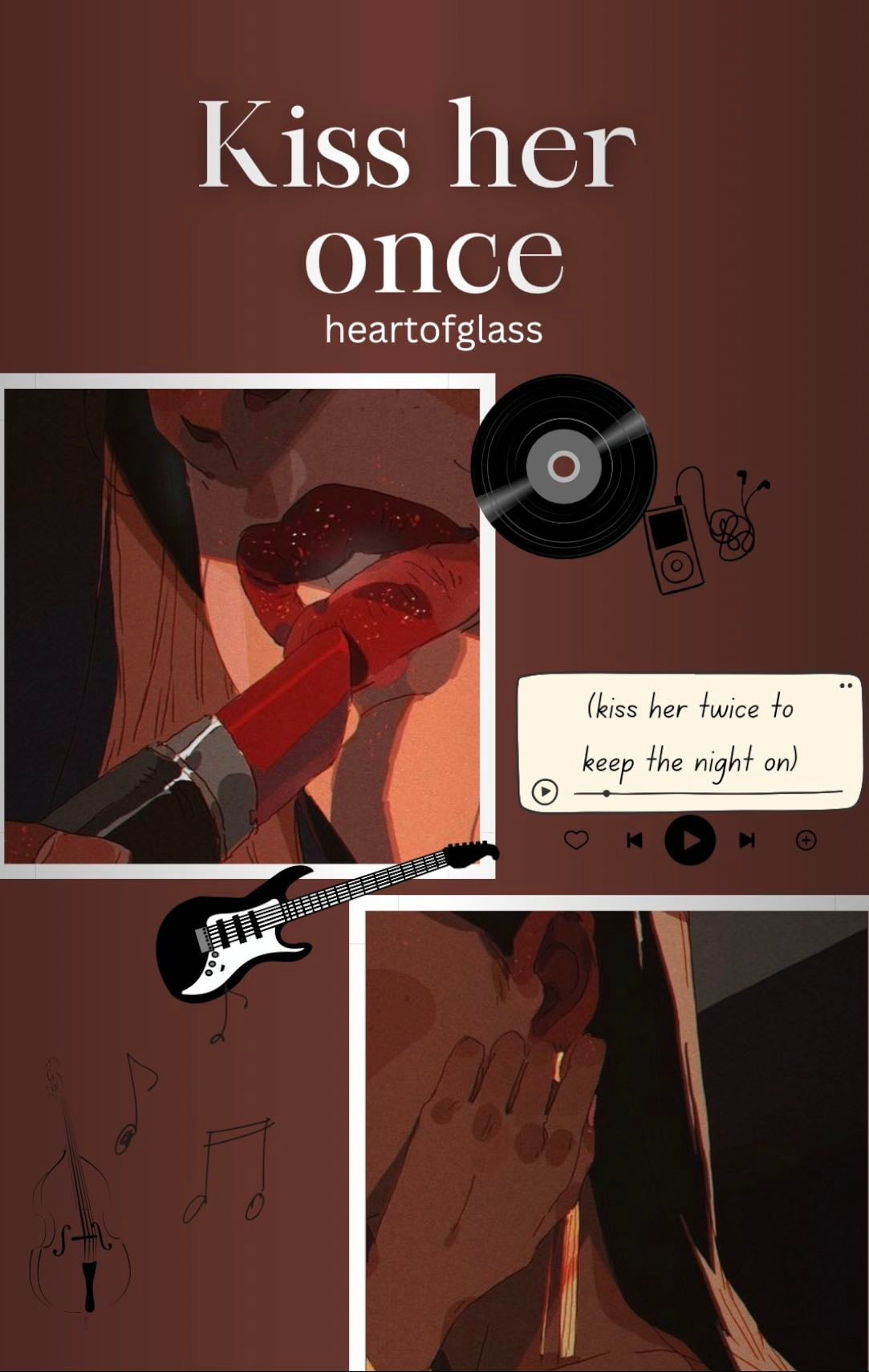 kiss her once (kiss her twice to keep the night on) - heartofglass