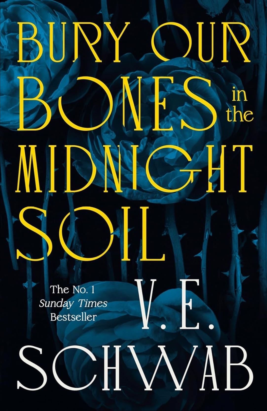 Bury Our Bones in the Midnight Soil - Victoria Schwab · 2025