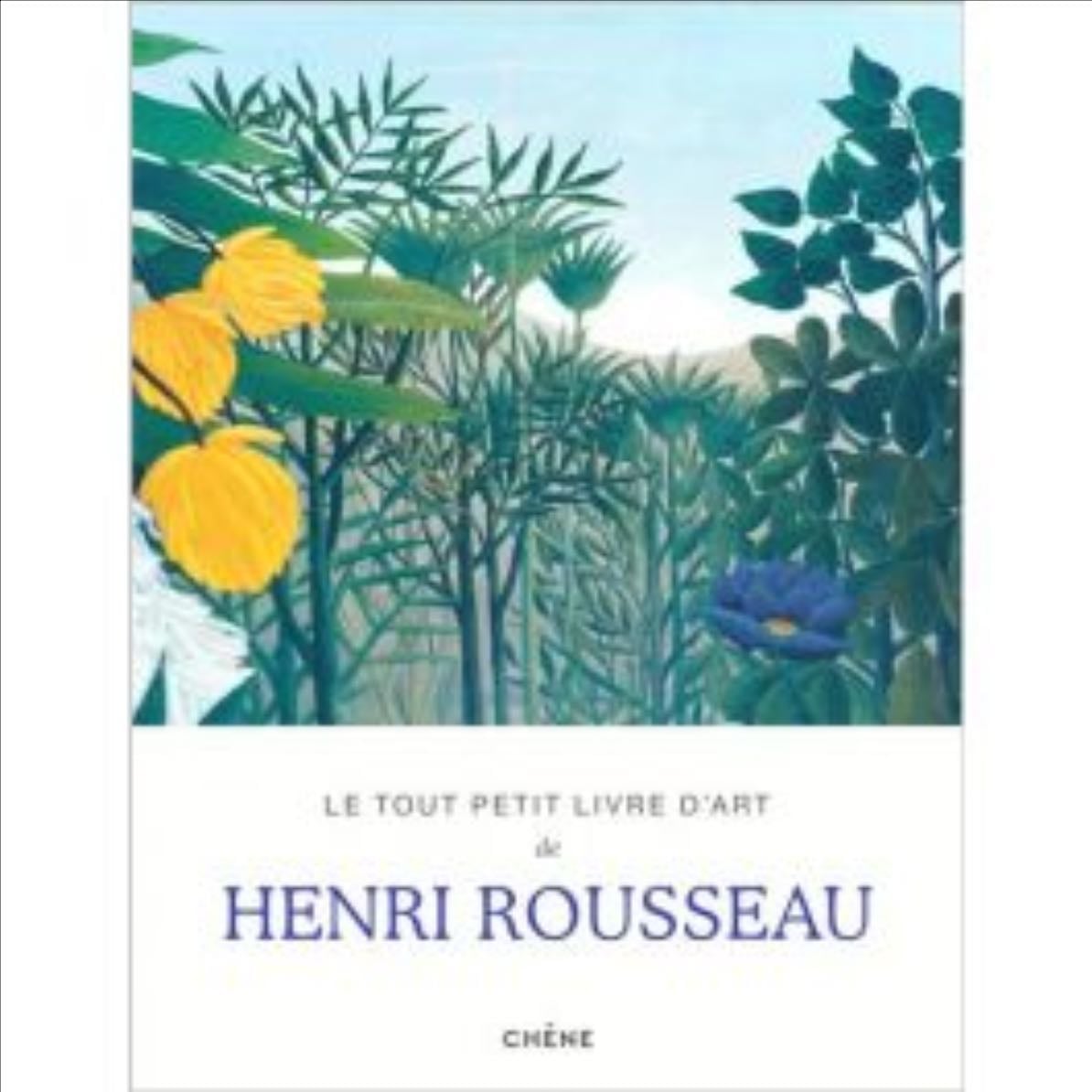 Le Tout Petit Livre D’Art - Henri Rousseau