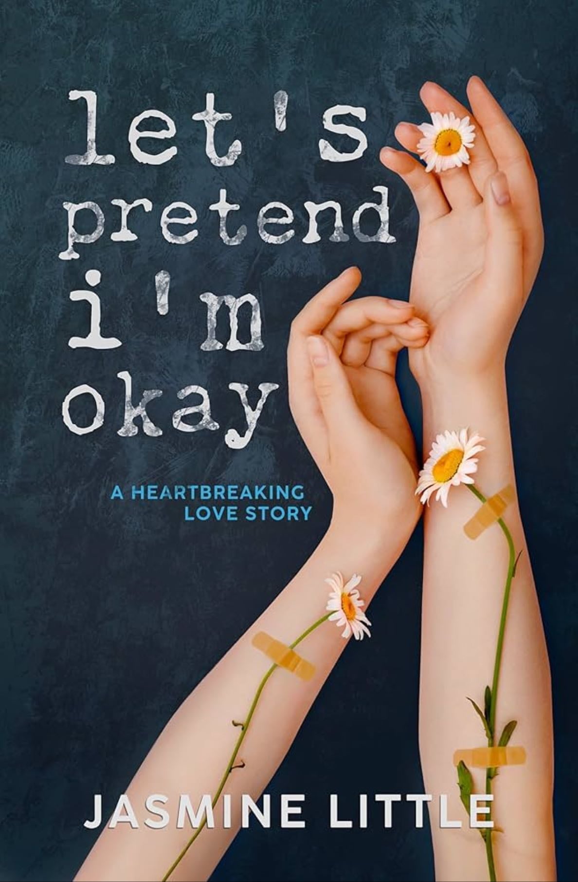 Let's Pretend I'm Okay - Jasmine Little · 2024