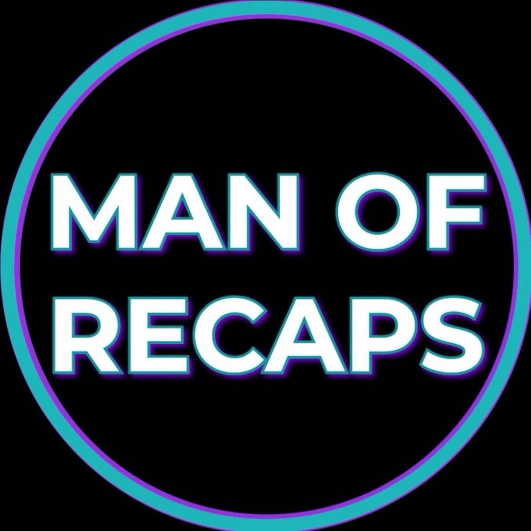 Man of Recaps - @ManofRecaps
