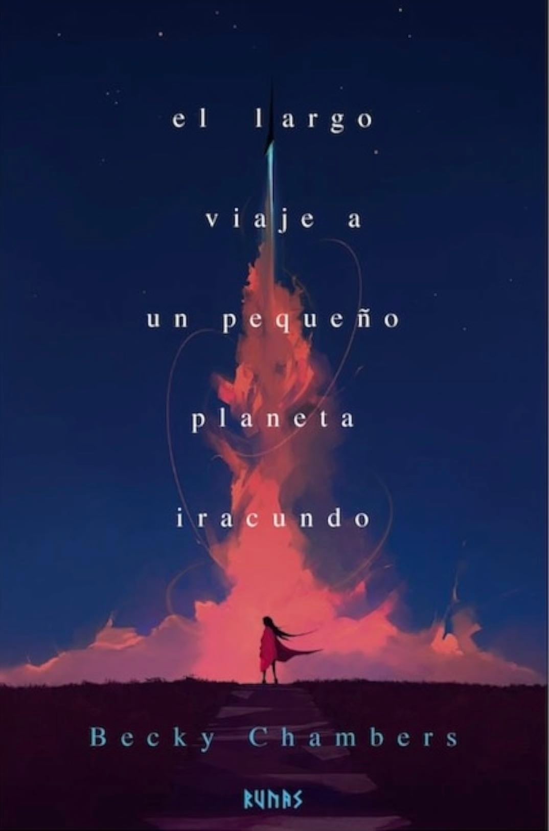 El largo viaje a un pequeño planeta iracundo - Becky Chambers