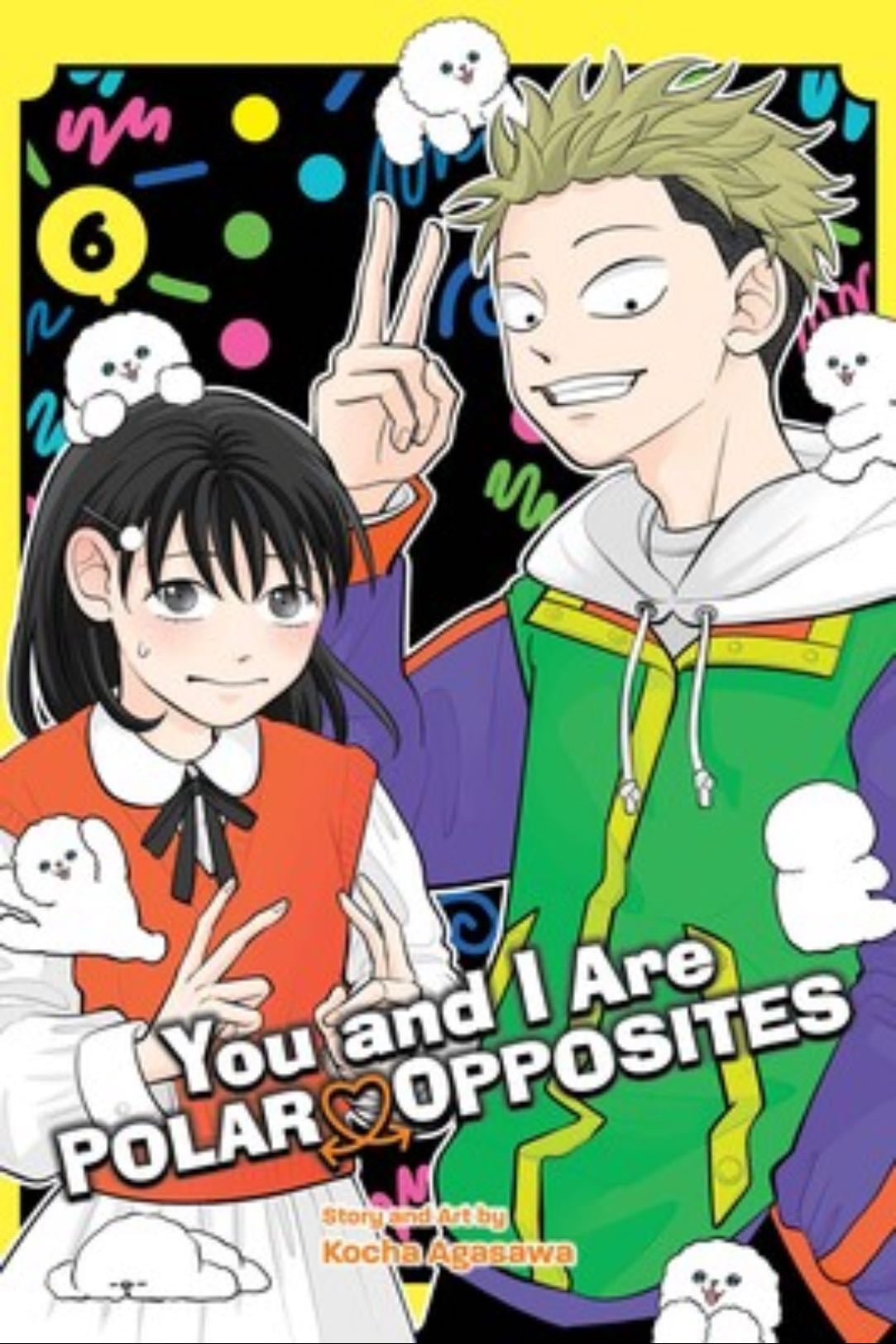 You and I Are Polar Opposites, Vol. 6 - Kocha Agasawa · 2025