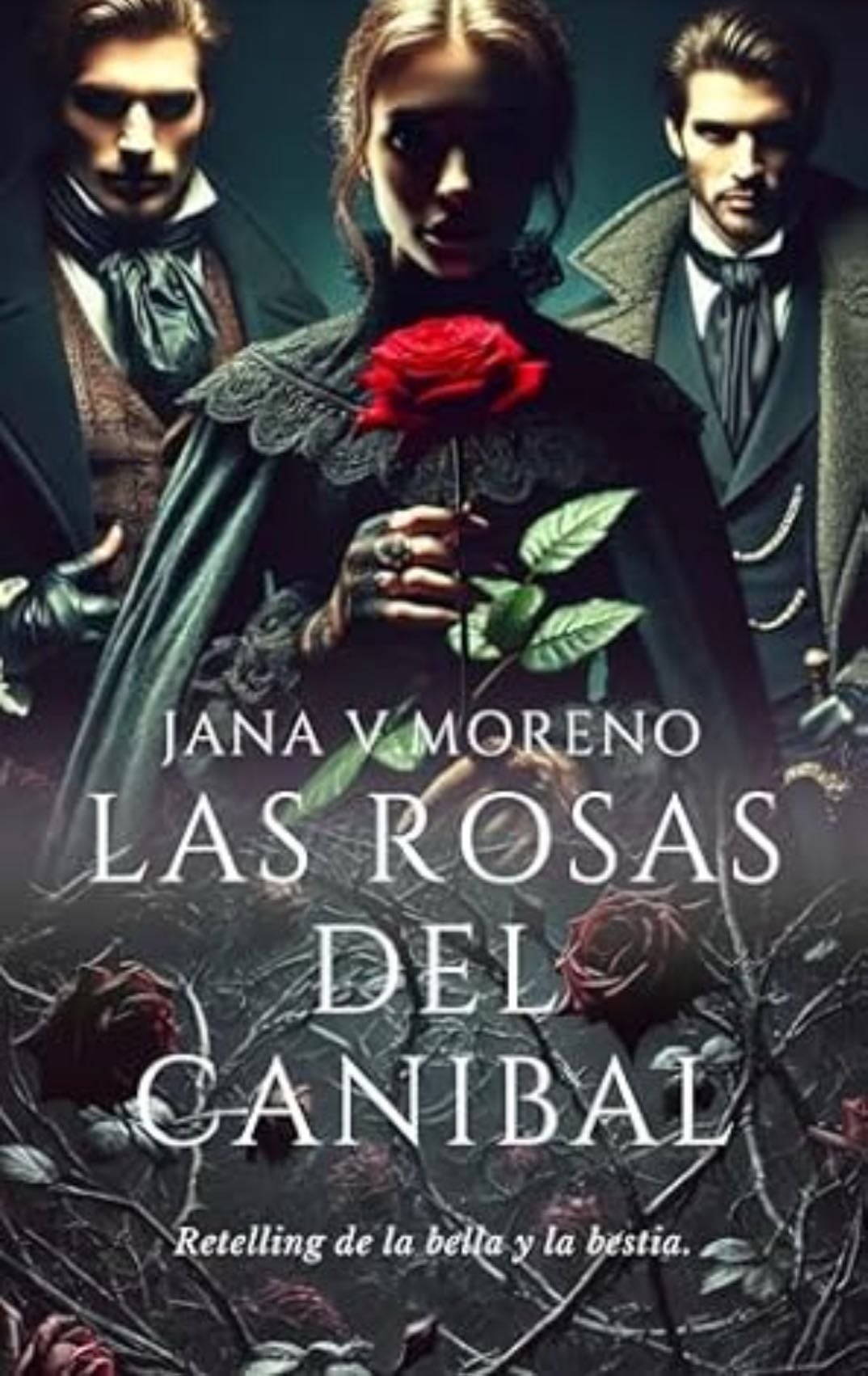 Las rosas del caníbal - Jana V. Moreno