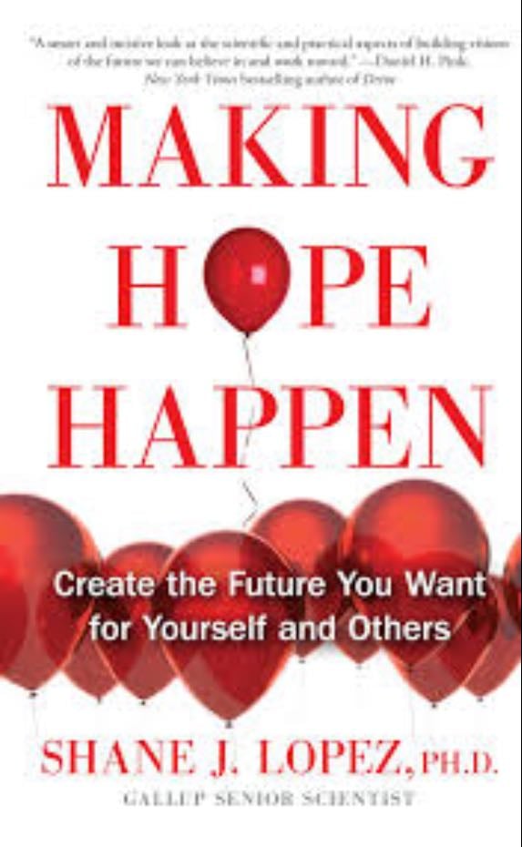 Making Hope Happen - Shane J. Lopez · 2013
