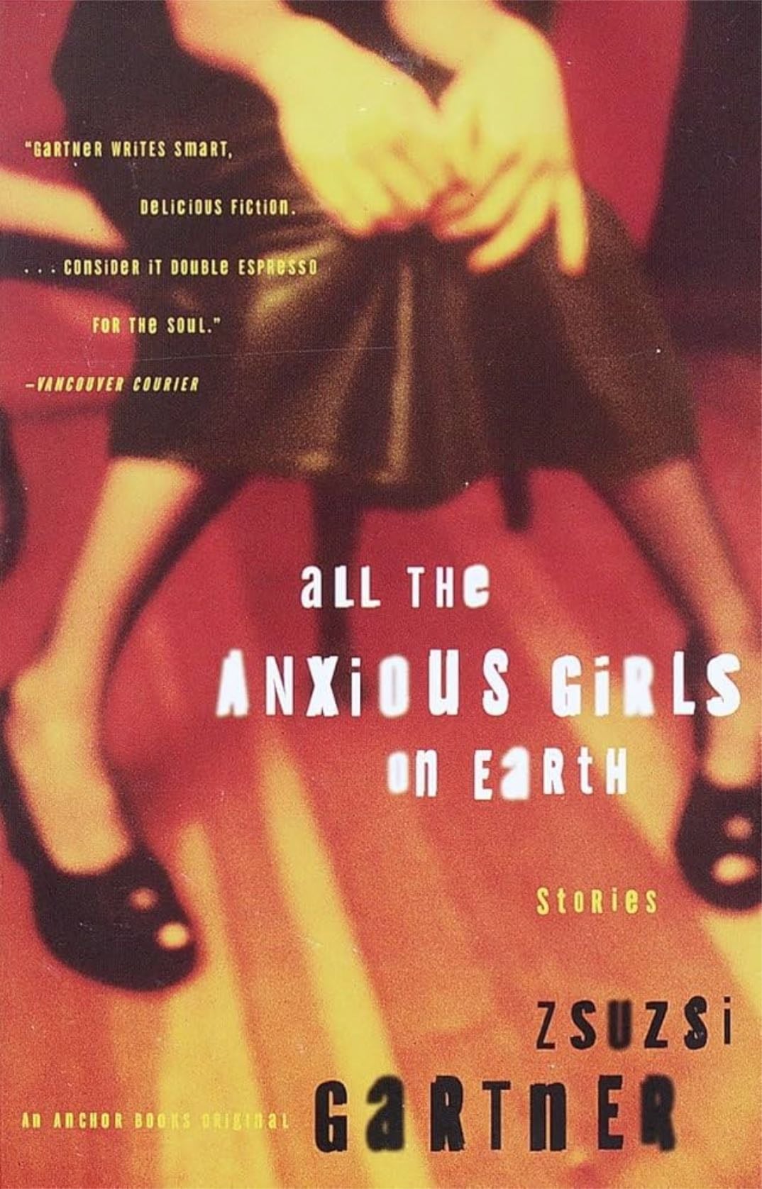 all the anxious girls on earth - zsuzsi gartner