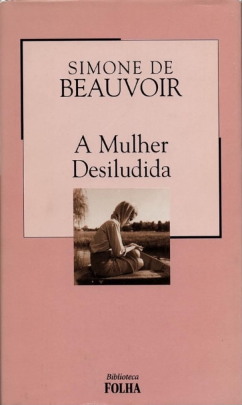 a mulher desiludida - simone de beauvoir
