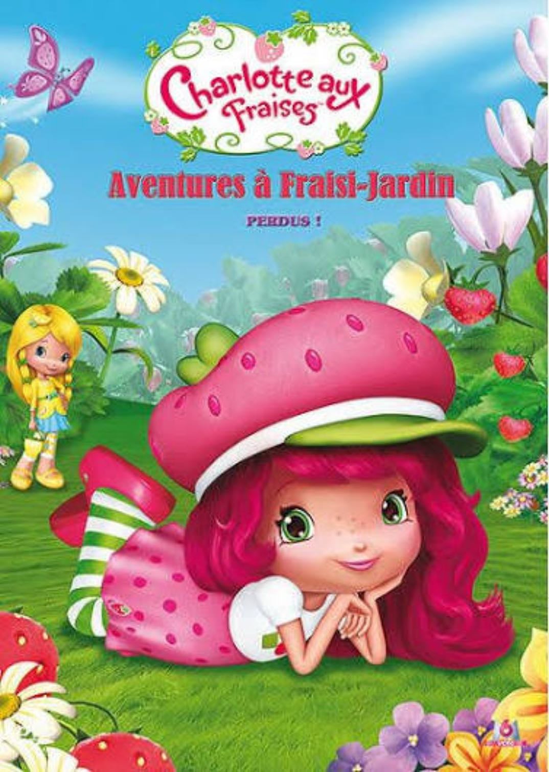 Charlotte aux Fraises Aventures à Fraisi-Jardin - Perdus !