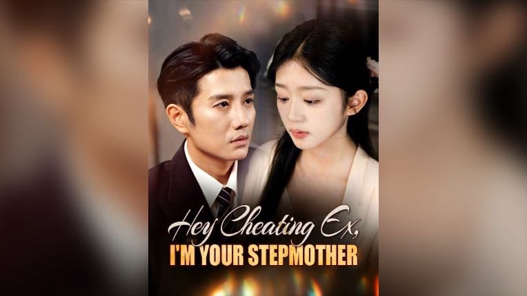 Hey Cheating Ex, I'm Your Stepmother