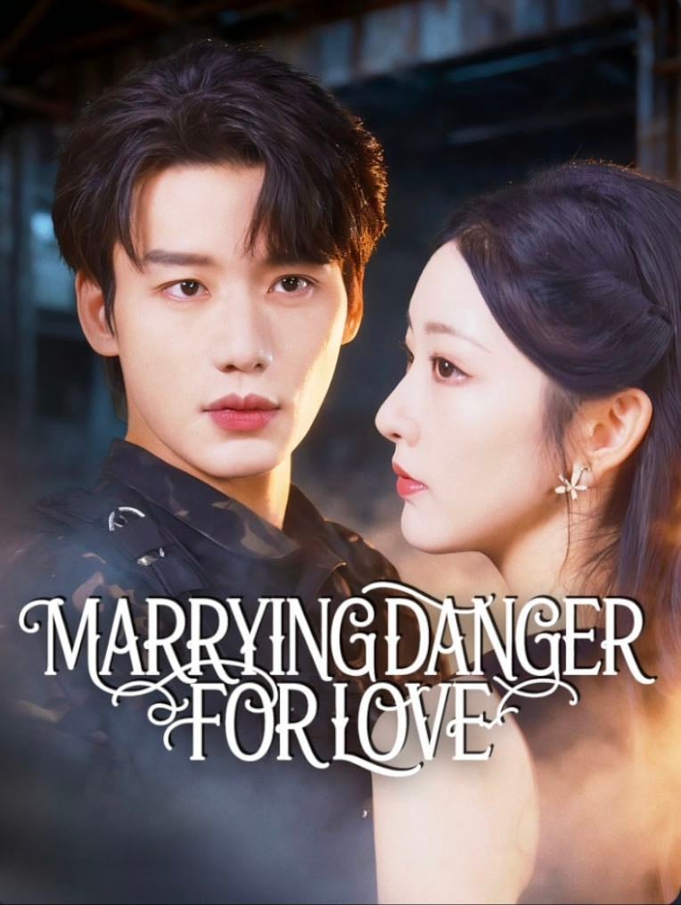 Marrying Danger for Love