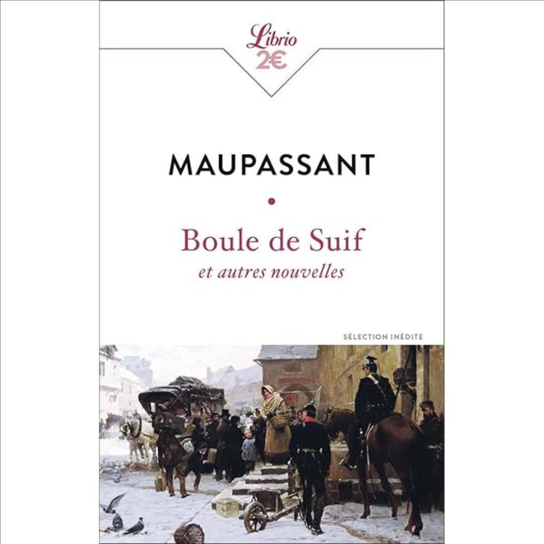 Boule de suif et autres nouvelles Maupassant - Guy de Maupassant