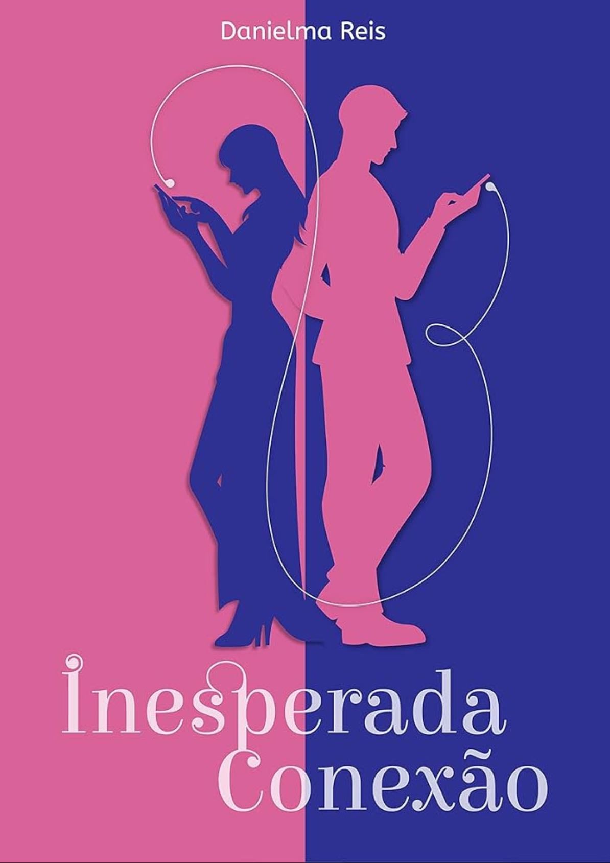 Inesperada conexão - Danielma Reis • 2021