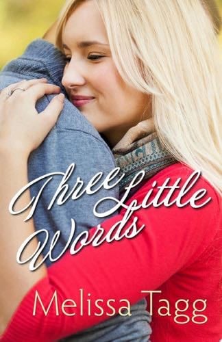 Three Little Words (Walker Family) A Novella - Melissa Tagg · 2015