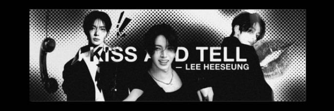 kiss and tell — kissued - childhood bsf!hee x reader