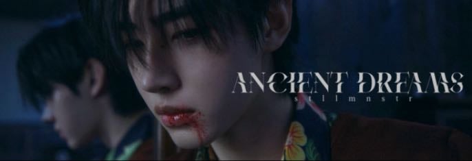 ancient dreams — stllmnstr - vampire!hoon x hunter reader