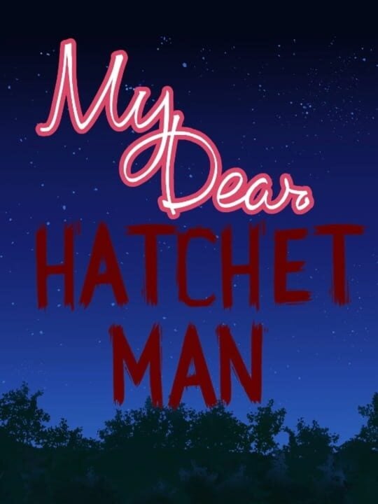 ⋆.˚ my dear hatchet man ⋆.˚୨୧