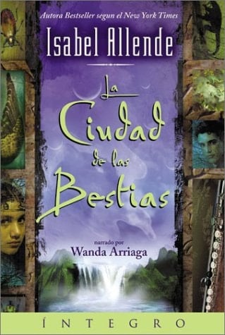 La Ciudad de las Bestias - Isabel Allende • 2002