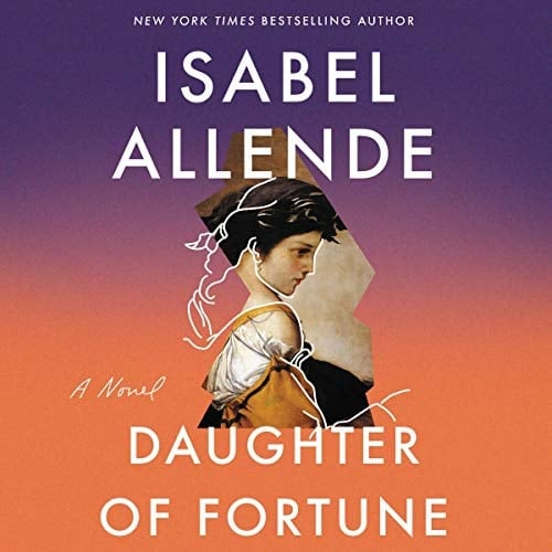Daughter of Fortune - Isabel Allende • 2020
