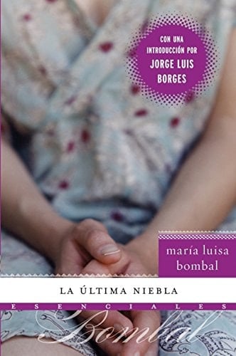 La ultima niebla (Esenciales (Essential)) - Maria Luisa Bombal • 2009